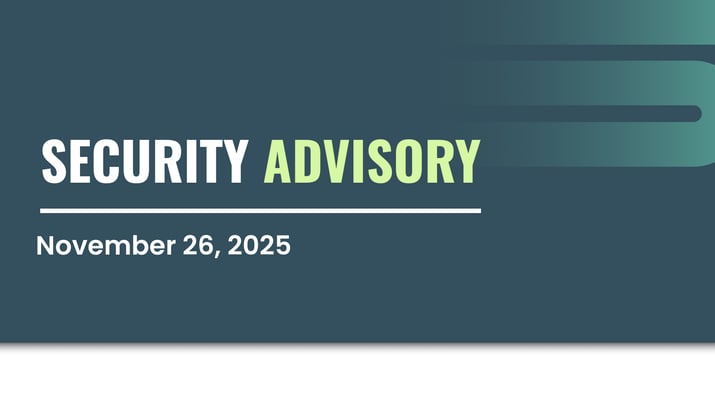 Graphic that reads Security Advisory November 26, 2025