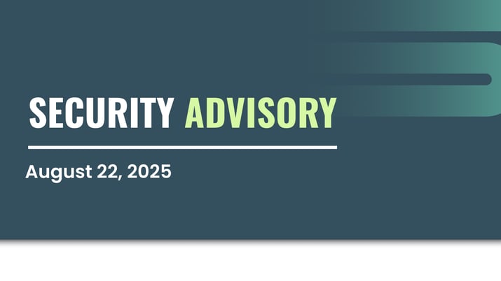Graphic that reads Security Advisory August 22, 2025