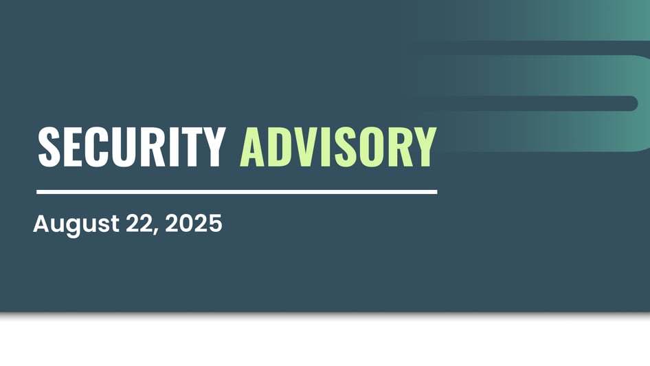 Graphic that reads Security Advisory August 22, 2025